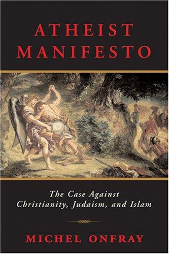 Cover of Atheist Manifesto: The Case Against Christianity, Judaism, and Islam
