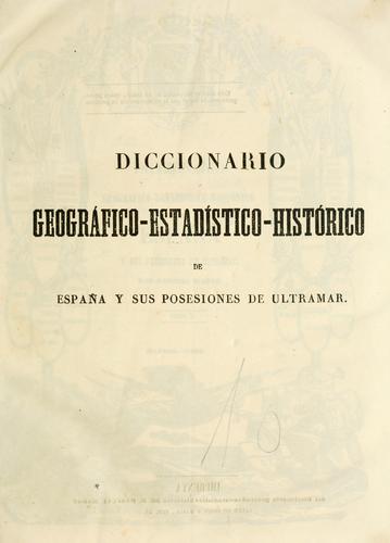 Cover of Diccionario geográfico-estadístico-histórico de España y sus posesiones de Ultramar